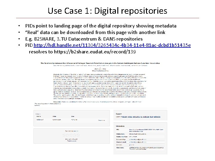 Use Case 1: Digital repositories • • PIDs point to landing page of the