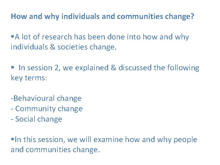 How and why individuals and communities change? §A lot of research has been done