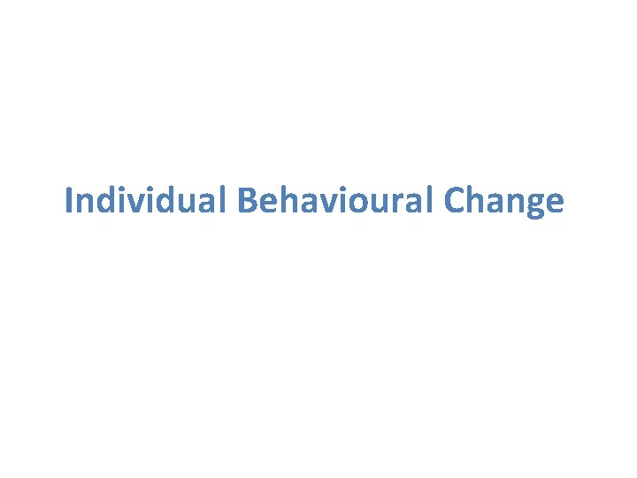 Individual Behavioural Change 