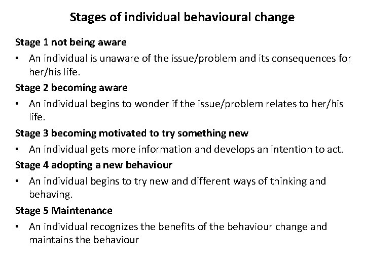 Stages of individual behavioural change Stage 1 not being aware • An individual is