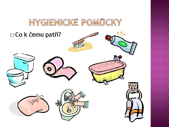 � Co k čemu patří? 