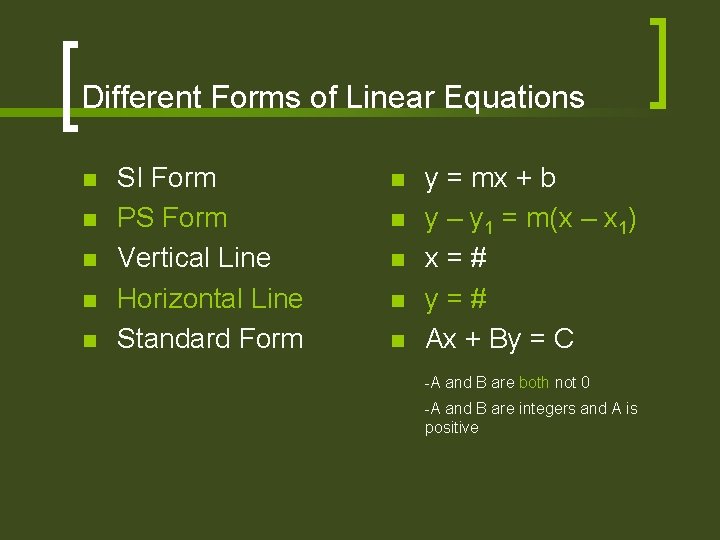 Different Forms of Linear Equations n n n SI Form PS Form Vertical Line