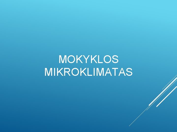 MOKYKLOS MIKROKLIMATAS 