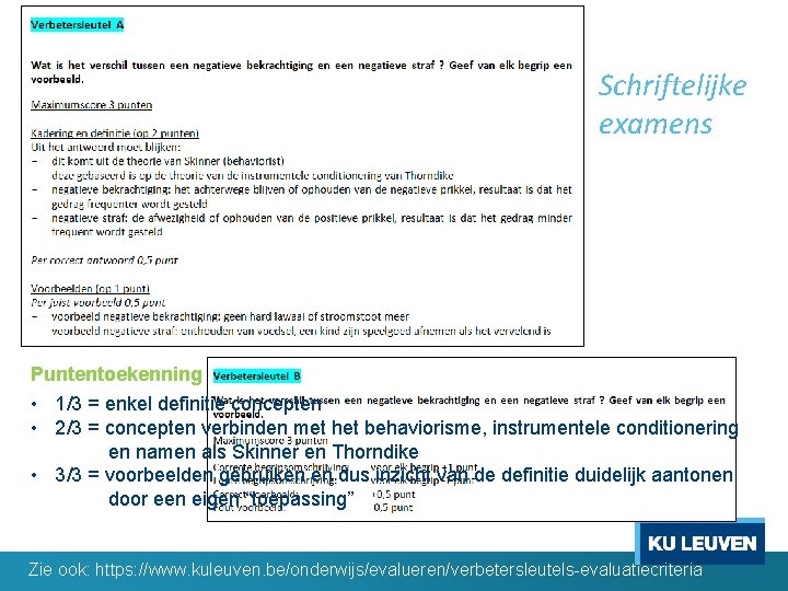 Schriftelijke examens Puntentoekenning • 1/3 = enkel definitie concepten • 2/3 = concepten verbinden