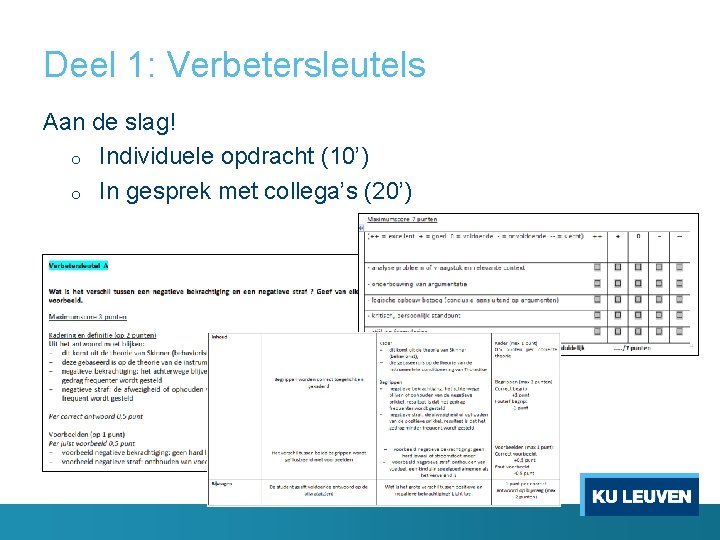 Deel 1: Verbetersleutels Aan de slag! o Individuele opdracht (10’) o In gesprek met