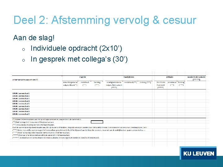 Deel 2: Afstemming vervolg & cesuur Aan de slag! o Individuele opdracht (2 x