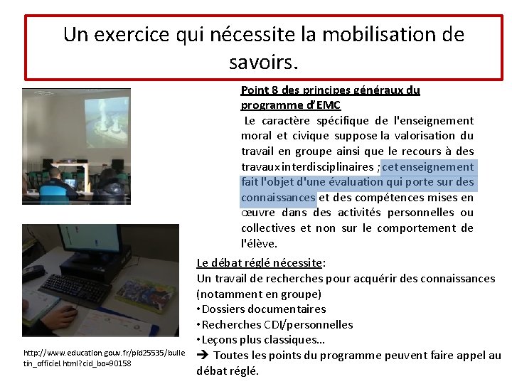 Un exercice qui nécessite la mobilisation de savoirs. Point 8 des principes généraux du