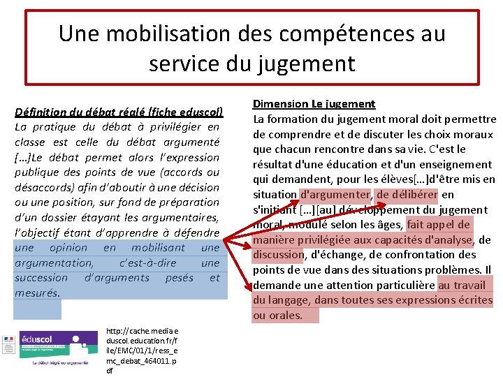 Une mobilisation des compétences au service du jugement Définition du débat réglé (fiche eduscol)