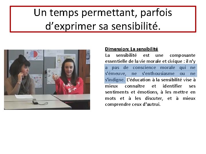 Un temps permettant, parfois d’exprimer sa sensibilité. Dimension: La sensibilité est une composante essentielle