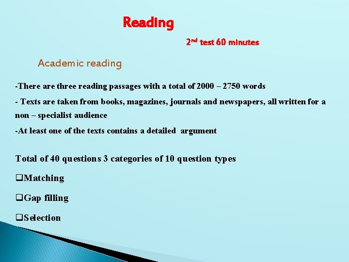 Reading 2 nd test 60 minutes Academic reading -There are three reading passages with