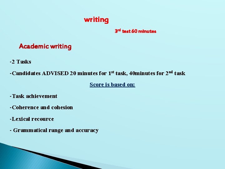 writing 3 rd test 60 minutes Academic writing -2 Tasks -Candidates ADVISED 20 minutes