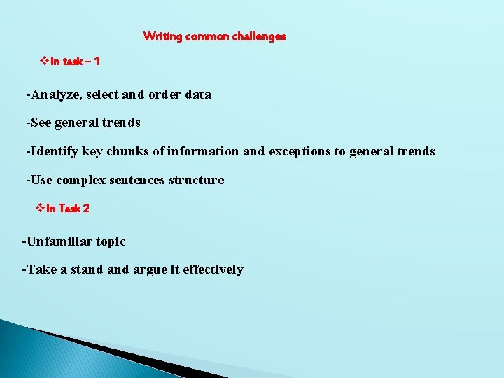 Writing common challenges v. In task – 1 -Analyze, select and order data -See