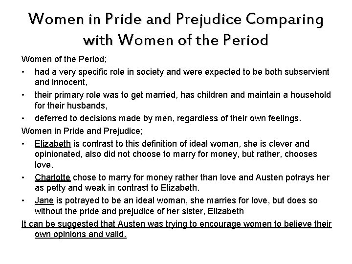 Women in Pride and Prejudice Comparing with Women of the Period; • had a