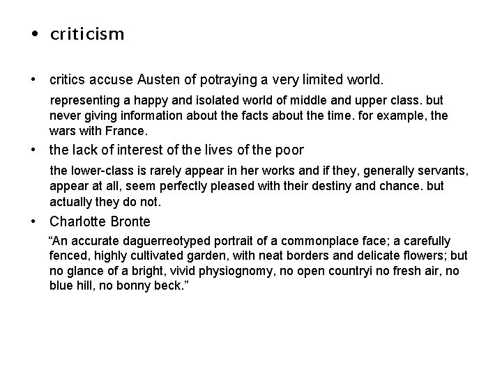  • criticism • critics accuse Austen of potraying a very limited world. representing