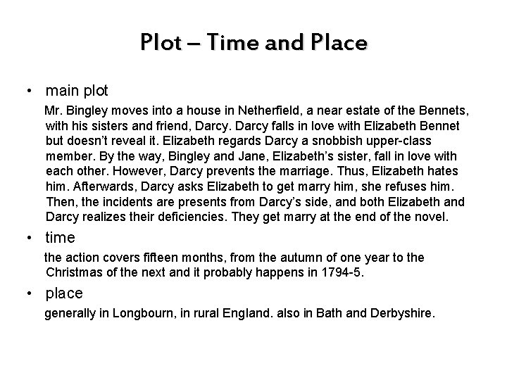 Plot – Time and Place • main plot Mr. Bingley moves into a house