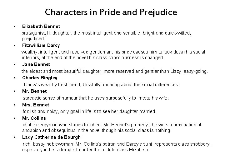 Characters in Pride and Prejudice • • Elizabeth Bennet protagonist, II. daughter, the most