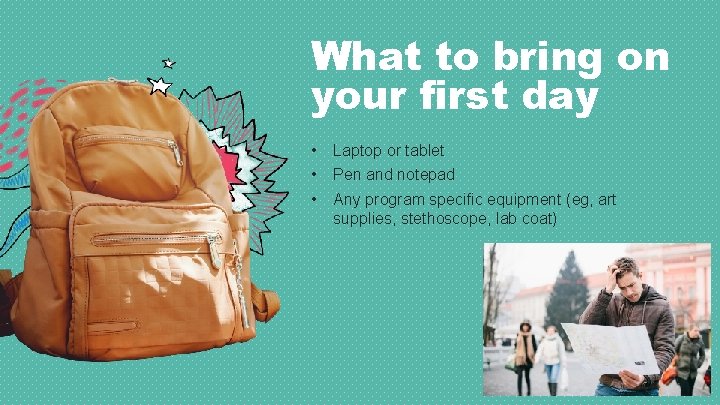 What to bring on your first day • • • Laptop or tablet Pen