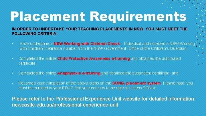 Placement Requirements IN ORDER TO UNDERTAKE YOUR TEACHING PLACEMENTS IN NSW, YOU MUST MEET