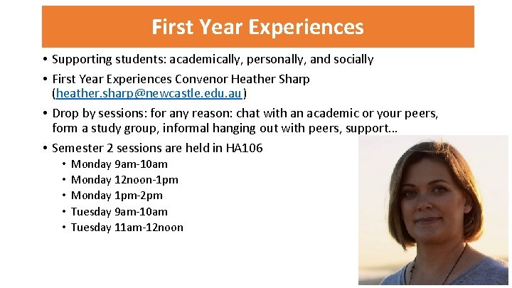 First Year Experiences • Supporting students: academically, personally, and socially • First Year Experiences