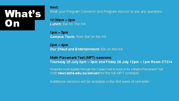 What’s On Next: Meet your Program Convenor and Program Advisor to ask any questions
