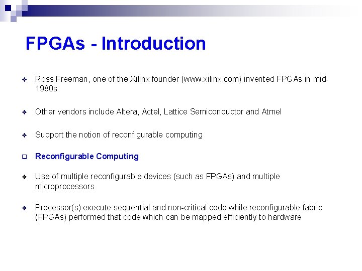 FPGAs - Introduction v Ross Freeman, one of the Xilinx founder (www. xilinx. com)