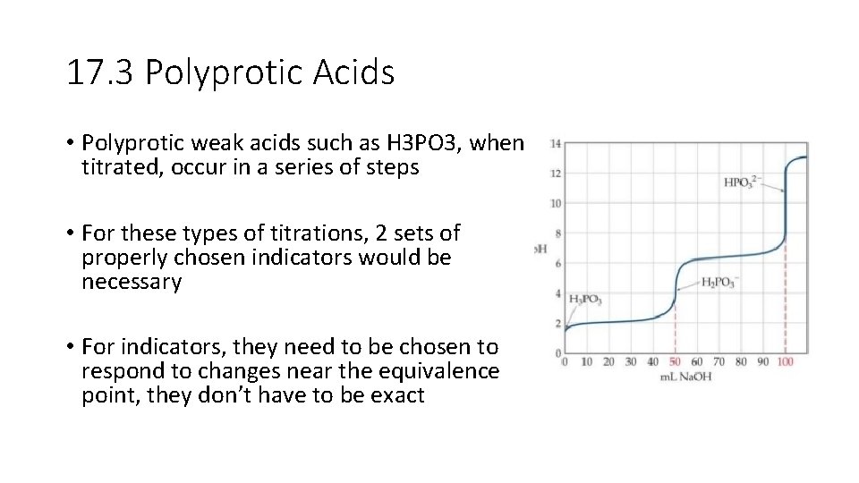 17. 3 Polyprotic Acids • Polyprotic weak acids such as H 3 PO 3,