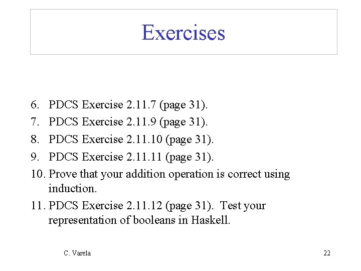 Exercises 6. PDCS Exercise 2. 11. 7 (page 31). 7. PDCS Exercise 2. 11.