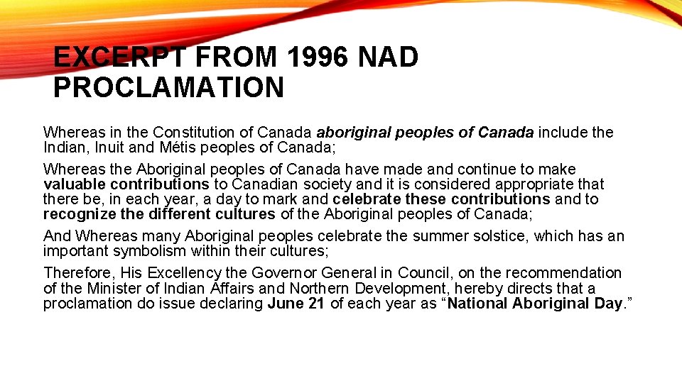 EXCERPT FROM 1996 NAD PROCLAMATION Whereas in the Constitution of Canada aboriginal peoples of