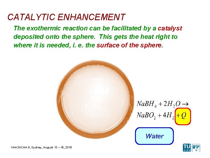 CATALYTIC ENHANCEMENT The exothermic reaction can be facilitated by a catalyst deposited onto the