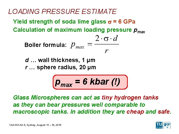 LOADING PRESSURE ESTIMATE Yield strength of soda lime glass s = 6 GPa Calculation