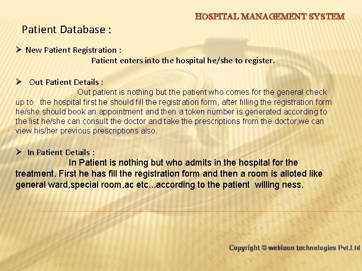 HOSPITAL MANAGEMENT SYSTEM Patient Database : Ø New Patient Registration : Patient enters into