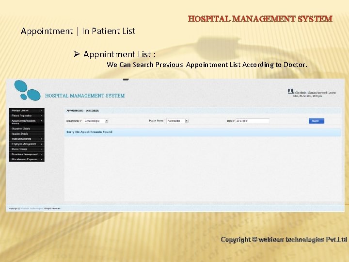 HOSPITAL MANAGEMENT SYSTEM Appointment | In Patient List Ø Appointment List : We Can