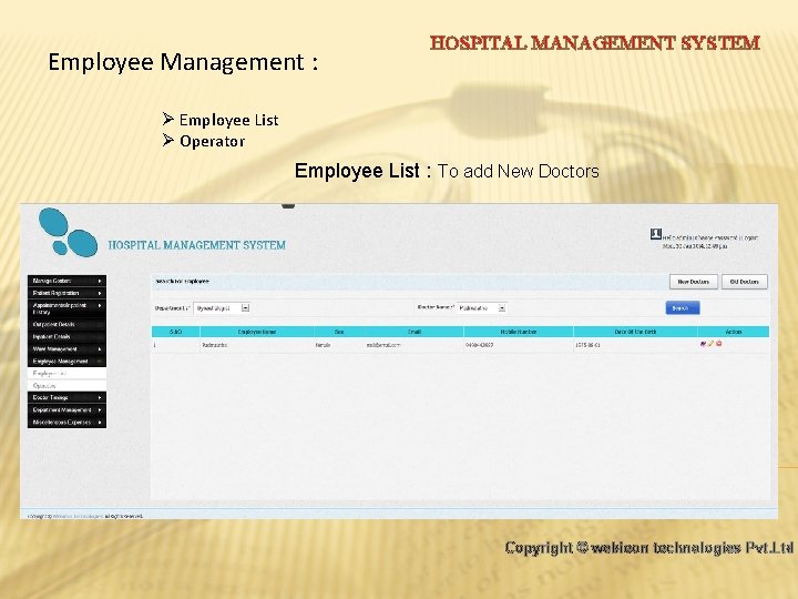 Employee Management : HOSPITAL MANAGEMENT SYSTEM Ø Employee List Ø Operator Employee List :