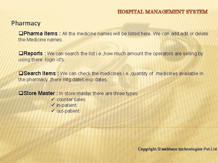HOSPITAL MANAGEMENT SYSTEM Pharmacy q. Pharma Items : All the medicine names will be