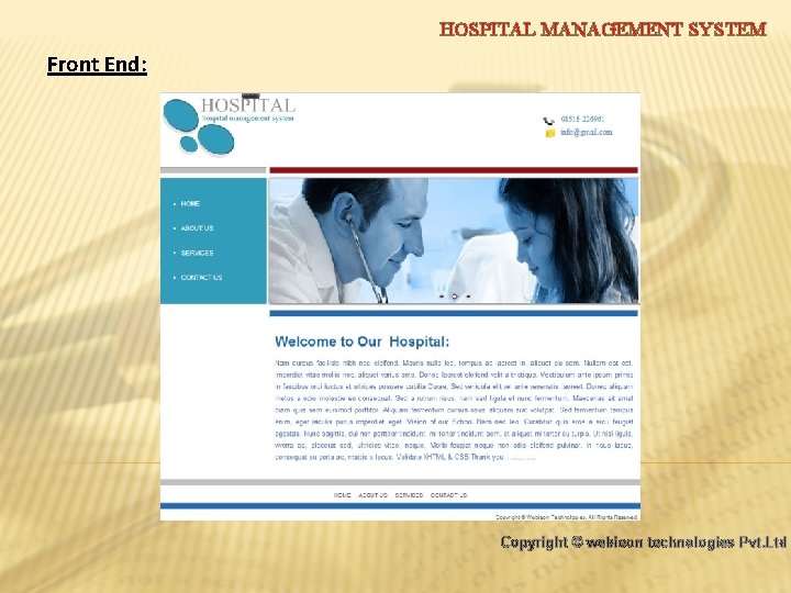HOSPITAL MANAGEMENT SYSTEM Front End: Copyright © webieon technologies Pvt. Ltd 
