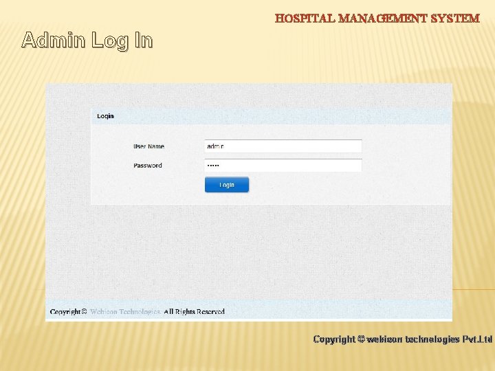 HOSPITAL MANAGEMENT SYSTEM Admin Log In Copyright © webieon technologies Pvt. Ltd 