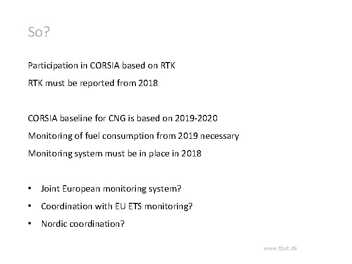 So? Participation in CORSIA based on RTK must be reported from 2018 CORSIA baseline