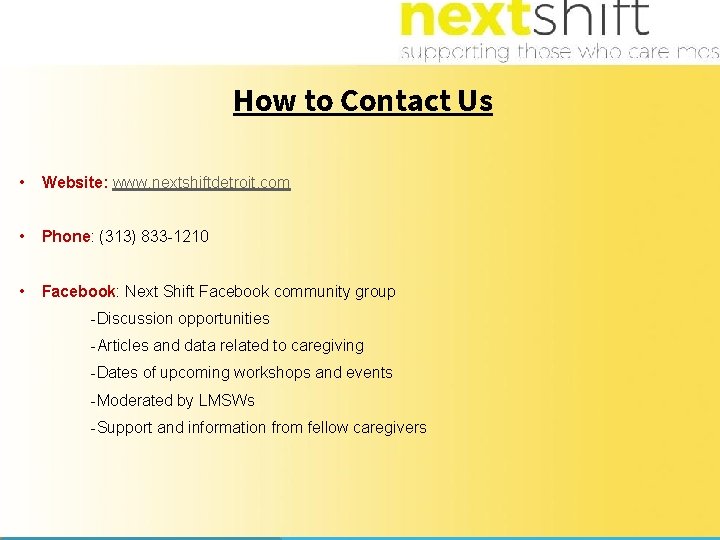 How to Contact Us • Website: www. nextshiftdetroit. com • Phone: (313) 833 -1210