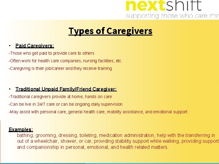 Types of Caregivers • Paid Caregivers: -Those who get paid to provide care to