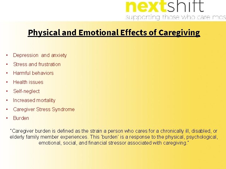 Physical and Emotional Effects of Caregiving • Depression and anxiety • Stress and frustration