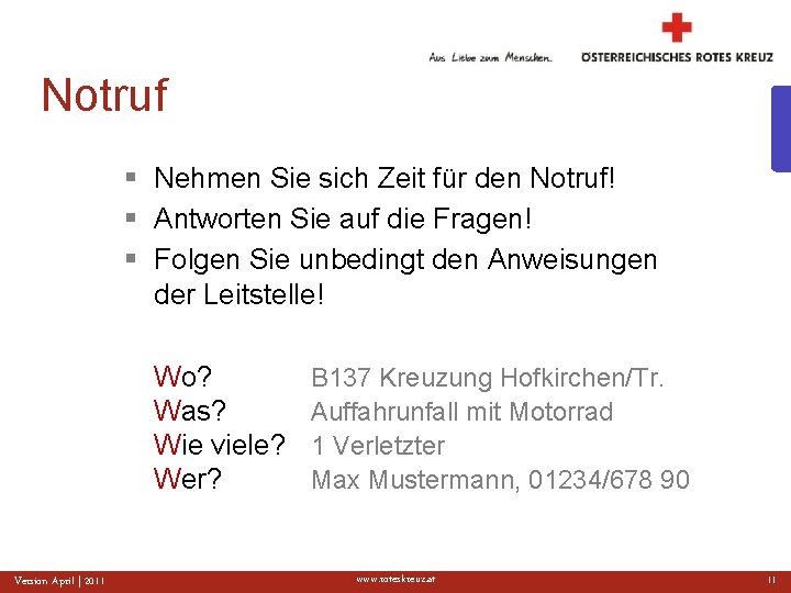 Notruf § Nehmen Sie sich Zeit für den Notruf! § Antworten Sie auf die