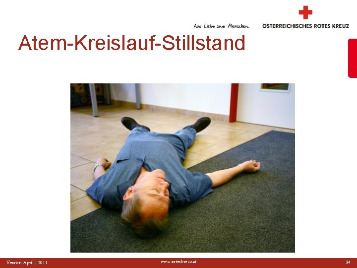 Atem-Kreislauf-Stillstand Version April | 2011 www. roteskreuz. at 34 