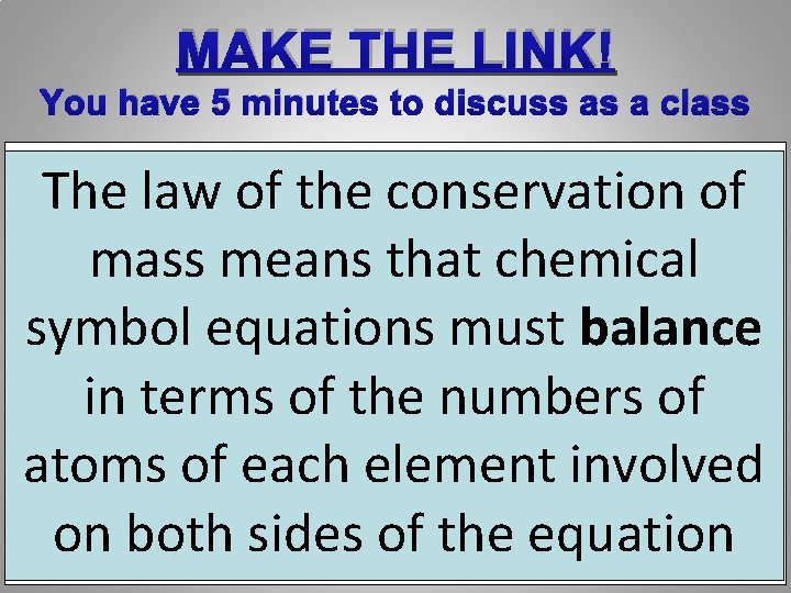 MAKE THE LINK! You have 5 minutes to discuss as a class The law