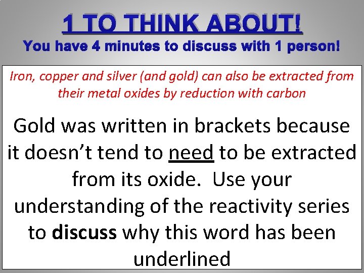 1 TO THINK ABOUT! You have 4 minutes to discuss with 1 person! Iron,