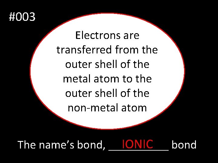 #003 Electrons are transferred from the outer shell of the metal atom to the