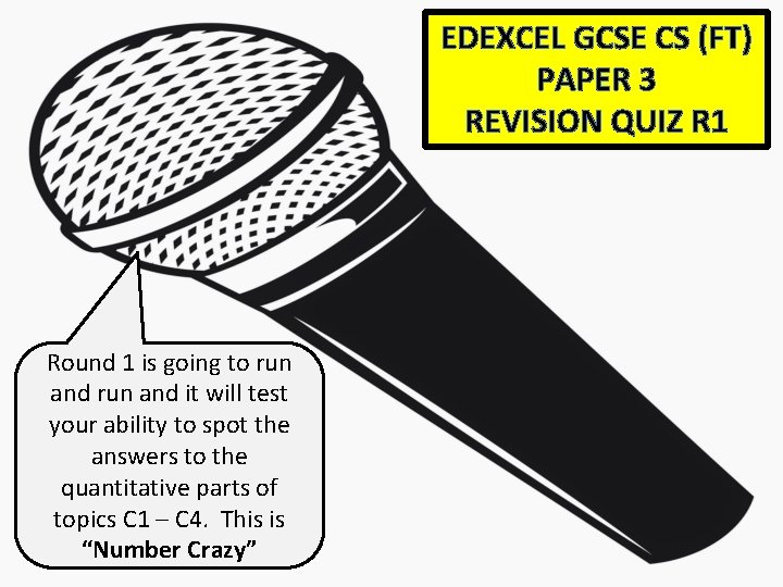 EDEXCEL GCSE CS (FT) PAPER 3 REVISION QUIZ R 1 Round 1 is going