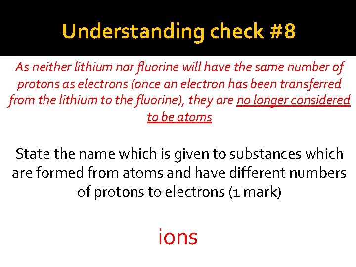 Understanding check #8 As neither lithium nor fluorine will have the same number of