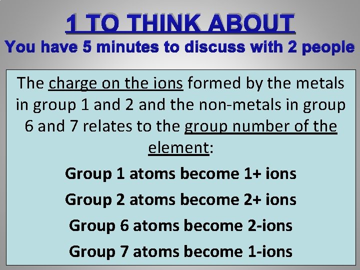 1 TO THINK ABOUT You have 5 minutes to discuss with 2 people The