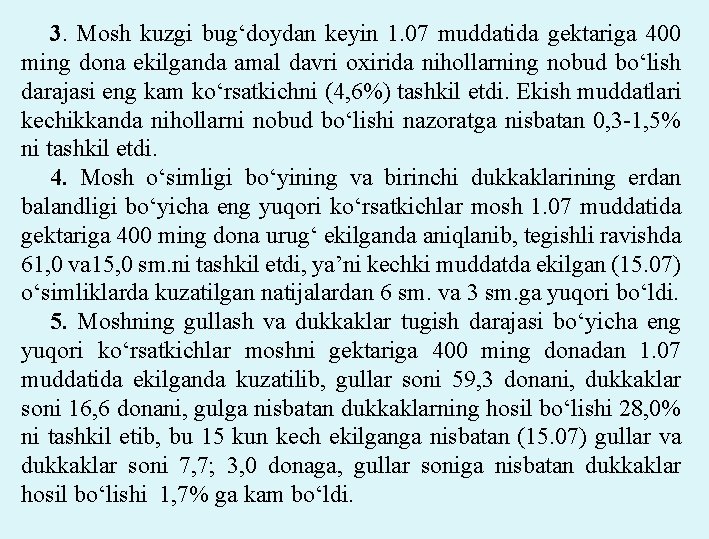 3. Mosh kuzgi bug‘doydan keyin 1. 07 muddatida gektariga 400 ming dona ekilganda amal