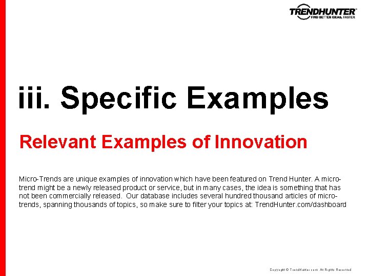 iii. Specific Examples Relevant Examples of Innovation Micro-Trends are unique examples of innovation which